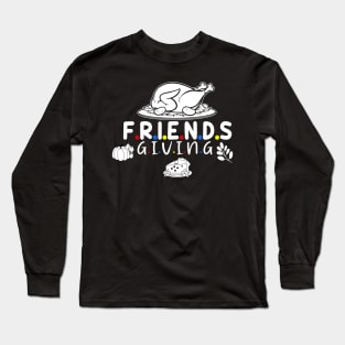 Friendsgiving Long Sleeve T-Shirt